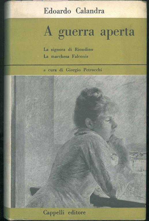 A guerra aperta. La signora di Riondino (1690), La Marchesa Falconis (1705-1706). A cura di G. Petrocchi - Edoardo Calandra - copertina