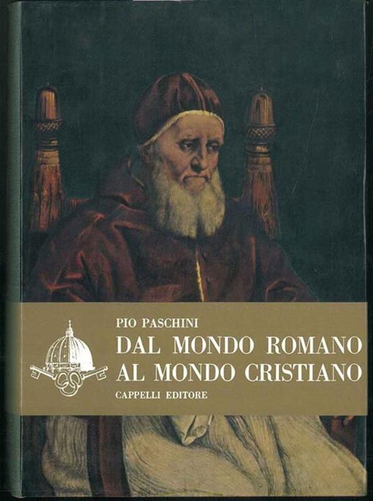 Dal mondo romano al mondo cristiano - Pio Paschini - copertina