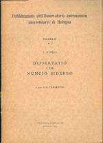 Dissertatio cum nuncio sidereo. Volume IX N* 3. Pubblicazioni dell'Osservatorio astronomico universitario di Bologna. A cura di G. Tabarroni