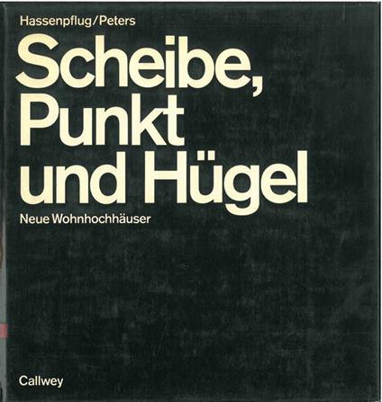 Scheibe Punkt und Hugel. Newe Wohnhochhauser - Gustav Hassenplug - copertina