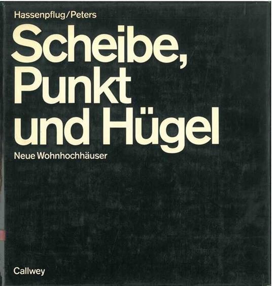 Scheibe Punkt und Hugel. Newe Wohnhochhauser - Gustav Hassenplug - copertina