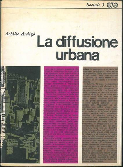 La Diffusione urbana, le aree metropolitanee i problemi del loro sviluppo. Saggio sociologico - Achille Ardigò - copertina