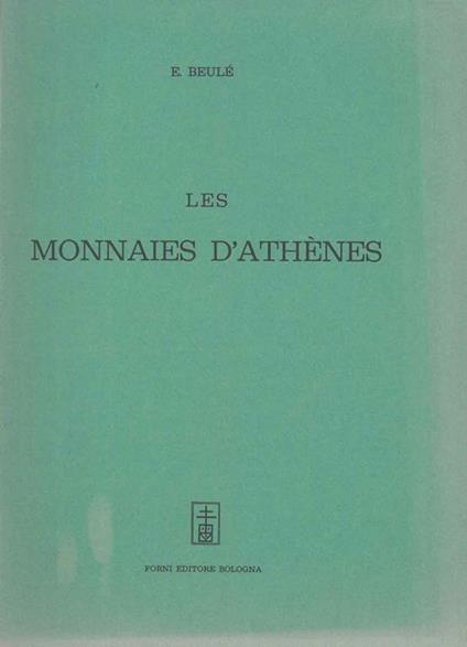 Les monnaies d'Athénes. Paris, 1858, ma, ristampa anastatica - E. Beulé - copertina