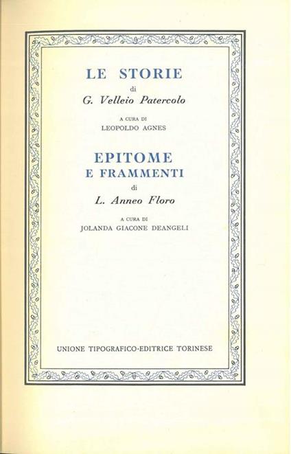Le storie di G. Velleio Patercolo a cura di L. Agnes. Epitome e frammenti di L. Anneo Floro a cura di J. Giacone Deangeli - copertina