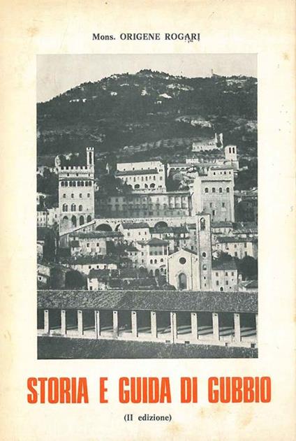 Storia e guida di Gubbio - Origene Rogari - copertina