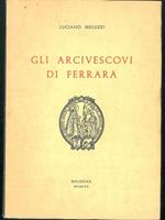 Gli Arcivescovi di Ferrara
