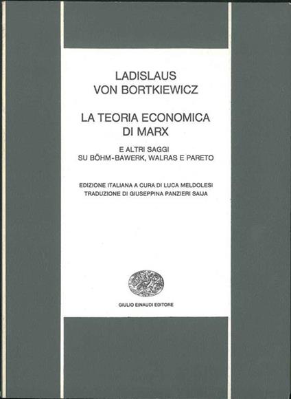 La teoria economica di Marx e altri saggi su Bohm-Bawerk, Walras e Pareto. Edizione italiana a cura di Luca Meldolesi - copertina