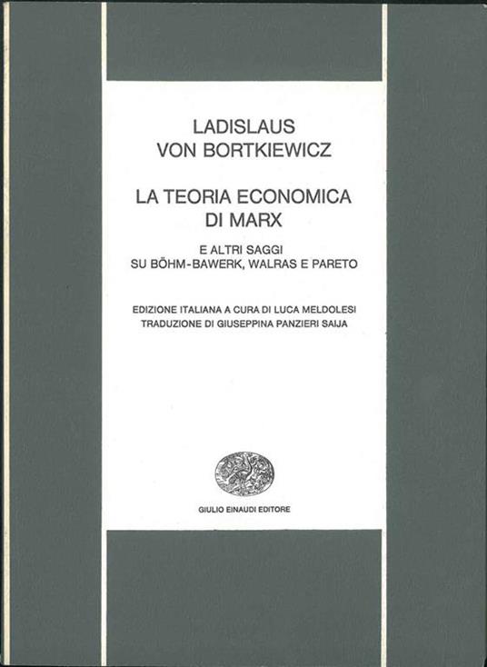 La teoria economica di Marx e altri saggi su Bohm-Bawerk, Walras e Pareto. Edizione italiana a cura di Luca Meldolesi - copertina