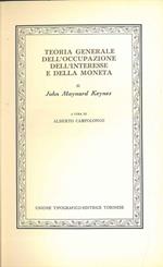 Teoria generale dell'occupazione, dell'interesse e della moneta. a cura di Alberto Campolongo