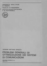 Problemi generali di ottimizzazione dei sistemi di comunicazione. a cura dell'Istituto di Elettrotecnica e di Elettronica