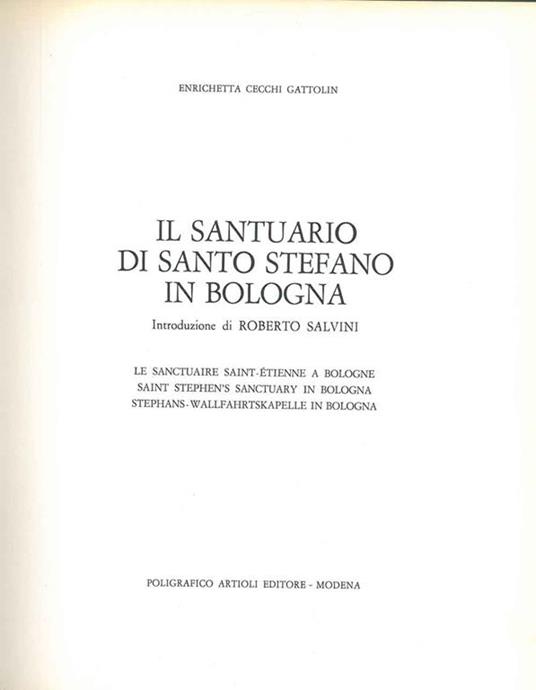 Il santuario di Santo Stefano in Bologna. Introduzione di R. Salvini - Enrichetta Cecchi Gattolin - copertina