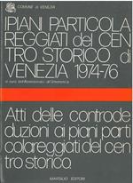 I piani particolareggiati del centro storico di Venezia 1974-1976. Atti delle controdeduzioni ai piani particolareggiati del centro storico
