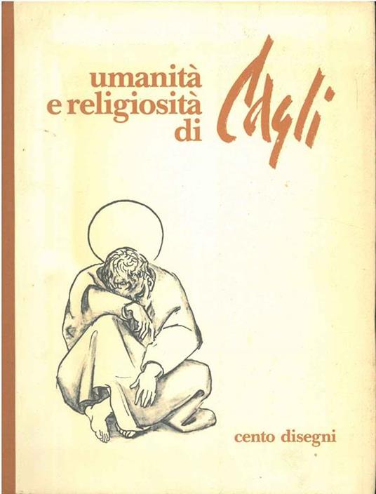 Umanità e religiosità di Cagli. Cento disegni Presentazione di F. Bellonzi - Mario Ferrazza - copertina