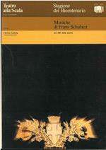 Musiche di Franz Schubert nel 150* della morte. Teatro alla Scala. Stagione del bicentenario