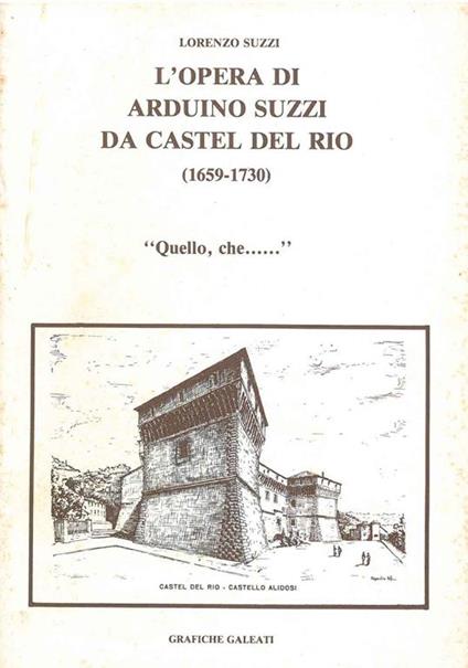 L' opera di Arduino Suzzi da Castel del Rio. (1659-1730). "Quello, che..." - copertina