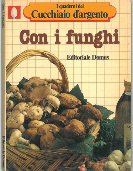 Con i funghi. I quaderni del Cucchiaio d'argento - copertina