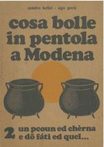 Cosa bolle in pentola a Modena. 2 un pcoun ed chérna e do fati ed quel.