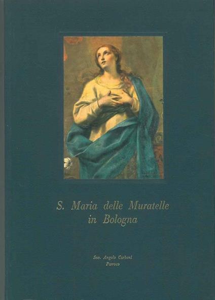 S. Maria delle Muratelle in Bologna - Angelo Carboni - copertina