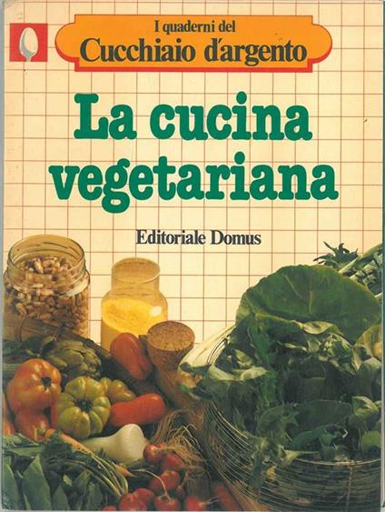La cucina vegetariana. I quaderni del Cucchiaio d'argento - copertina
