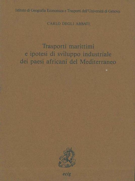 Trasporti marittimi e ipotesi di sviluppo industriale dei paesi africani del Mediterraneo - Carlo Degli Abbati - copertina