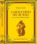 L' Arlecchino del Re Sole. La vita e il teatro di Evaristo Gherardi