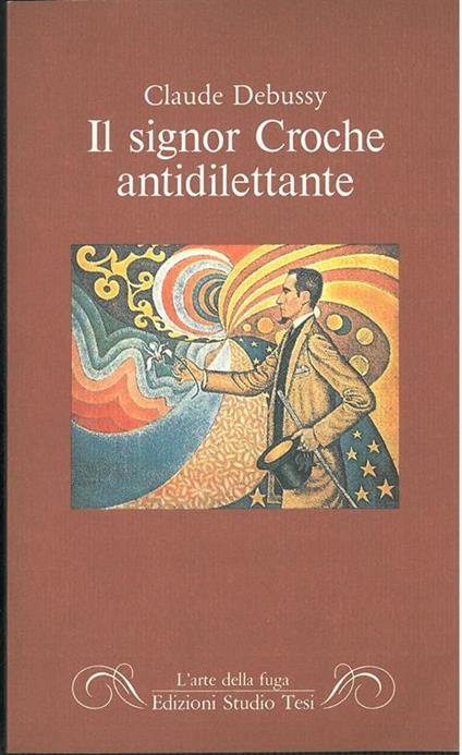 Il Signor Croche antidilettante. A cura di Valerio Magrelli - Claude Debussy - copertina