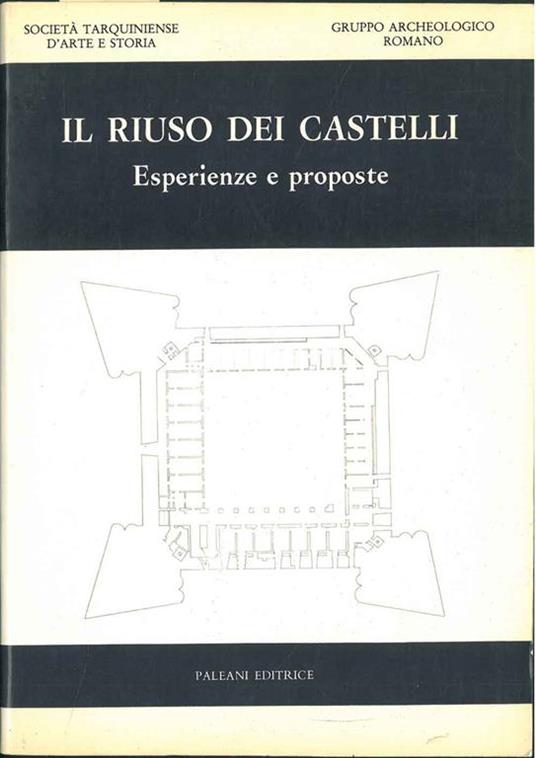 Il riuso dei castelli. Esperienze e proposte. Tarquinia, giugno 1984 - copertina