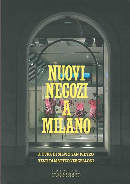 Nuovi negozi a Milano - Silvio San Pietro - copertina