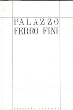 Palazzo Ferro Fini. La storia L'architettura Il restauro