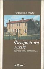 Architettura rurale. Problemi i storia e conservazione della civiltà edilizia contadina in Italia