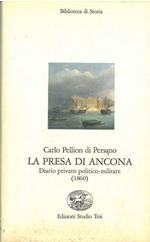 La presa di Ancona. Diario politico-militare 1860