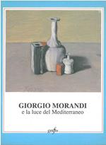 Giorgio Morandi e la luce del Mediterraneo
