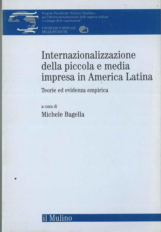 Internazionale della piccola e media impresa in America Latina. Teorie ed evidenza empirica - Michele Bagella - copertina