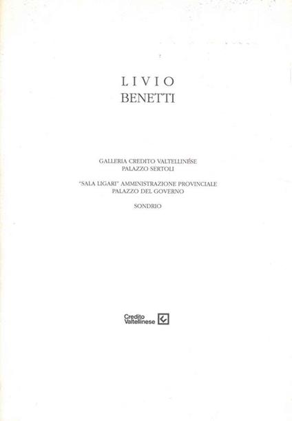 Alla scoperta di un artista: Livio Benetti. Storia e senso religioso, natura e architettura, persone - Luciano Caramel - copertina