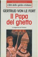 Il papa del ghetto. La leggenda dei Pierleoni