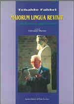 Maiorum lingua revivit. Libelli latini e saggi letterari A cura di G. Maroni