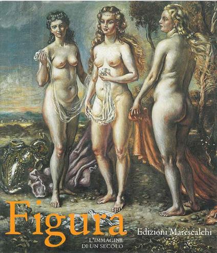Figura. L'immagine di un secolo. Catalogo: Bologna, novembre 1999 - Gennaio 2000 Collaborazione di S. Zanarini Contributi di L. Cavallo e F. Poli - Maurizio Fagiolo Dell'Arco - copertina
