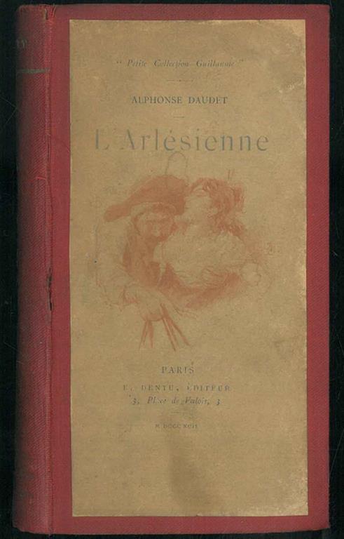 L' Arlésienne. Pièce en cinq tableaux. Illustrations de Gambard et Marold. - Alphonse Daudet - copertina