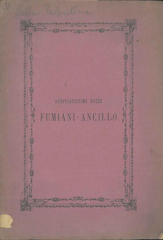 Auspicatissime nozze Fumiani - Ancillo. Cassandra fedele, lettera di D. Sante Della Valentina prete veneziano alla contessa Maria Petrettini corcirese - copertina