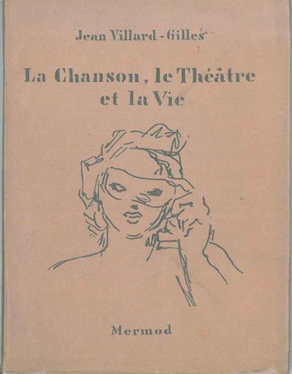 La chanson, le théatre et la vie - Gilles Jean Villard - copertina