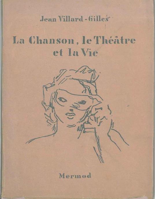 La chanson, le théatre et la vie - Gilles Jean Villard - copertina