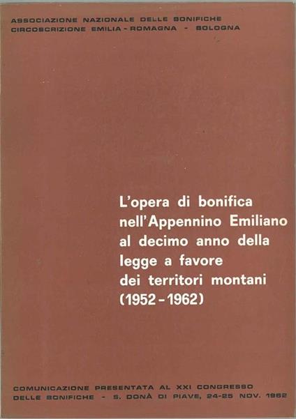 L' opera di bonifica nell'Appennino Emiliano al decimo anno della legge a favore dei territori montani. (1952 - 1962) - copertina