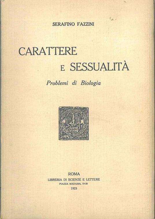 Carattere e sessualità. Problemi di biologia - Serafino Fazzini - copertina