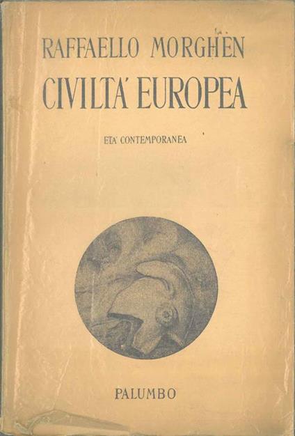 Civiltà europea. Corso di storia per le scuole medie superiori - Raffaello Morghen - copertina