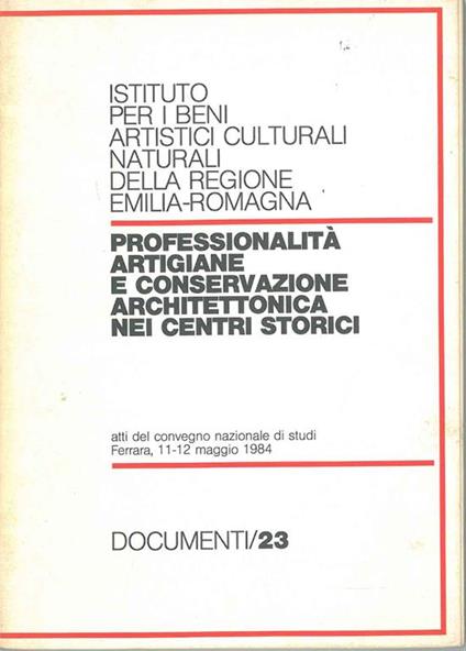 Professionalità artigiane e conservazione architettonica nei centri storici. Atti del convegno - copertina