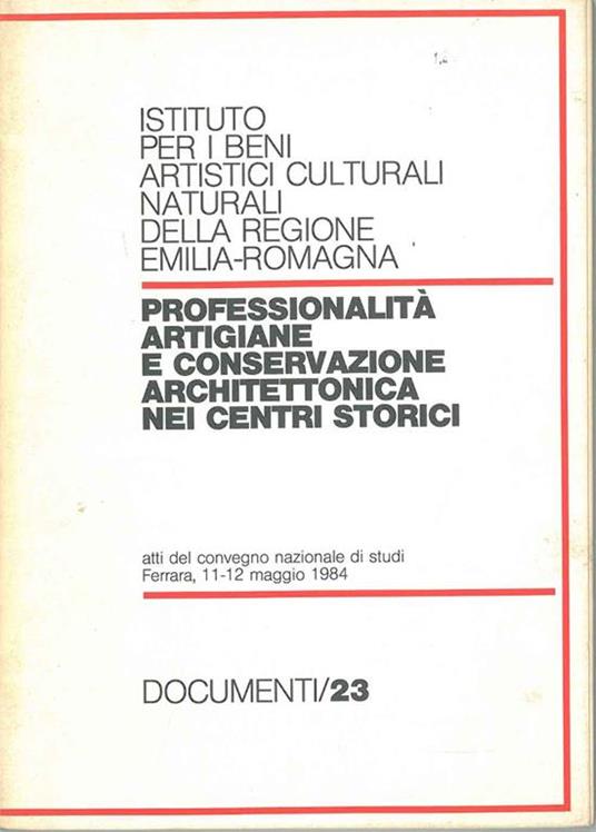 Professionalità artigiane e conservazione architettonica nei centri storici. Atti del convegno - copertina