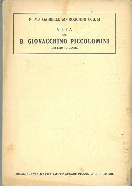 Vita del B. Giovacchino Piccolomini dei Servi di Maria - Gabriele Roschini - copertina