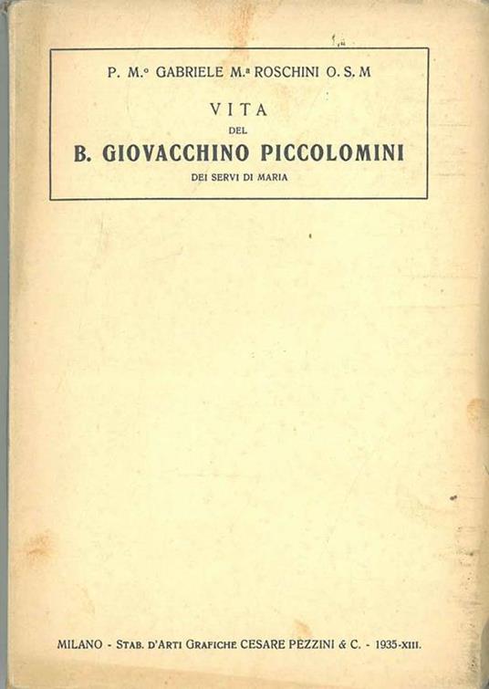Vita del B. Giovacchino Piccolomini dei Servi di Maria - Gabriele Roschini - copertina
