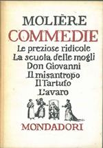 Commedie. Le preziose ridicole. La scuola delle mogli. Don Giovanni. Il misantropo. Il tartufo. L'avaro