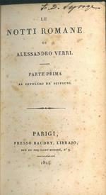 Le notti romane. Parte I: Al sepolcro de' scipioni Parte II: Sulle ruine della magnificenza antica e la vita di Erostrato